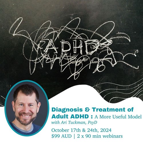 Diagnosis and Treatment of Adult ADHD with Ari Tuckman Webinar Series